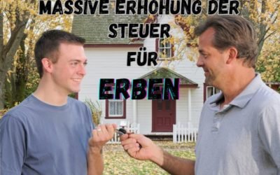Steuererhöhung für Erben ab 2023