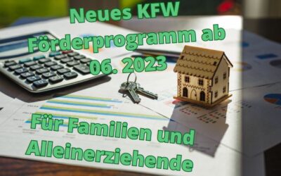 Förderung – Wohneigentum für Familien – ab 01.06.2023