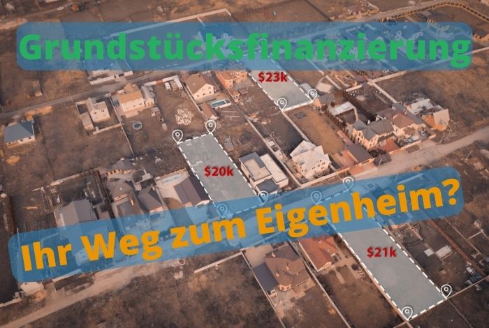 Grundstücksfinanzierung: Wie finde ich den passenden Kredit dafür?