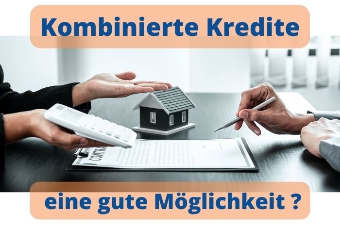 Kombikredite mit Bausparkassen für Ihre Baufinanzierung